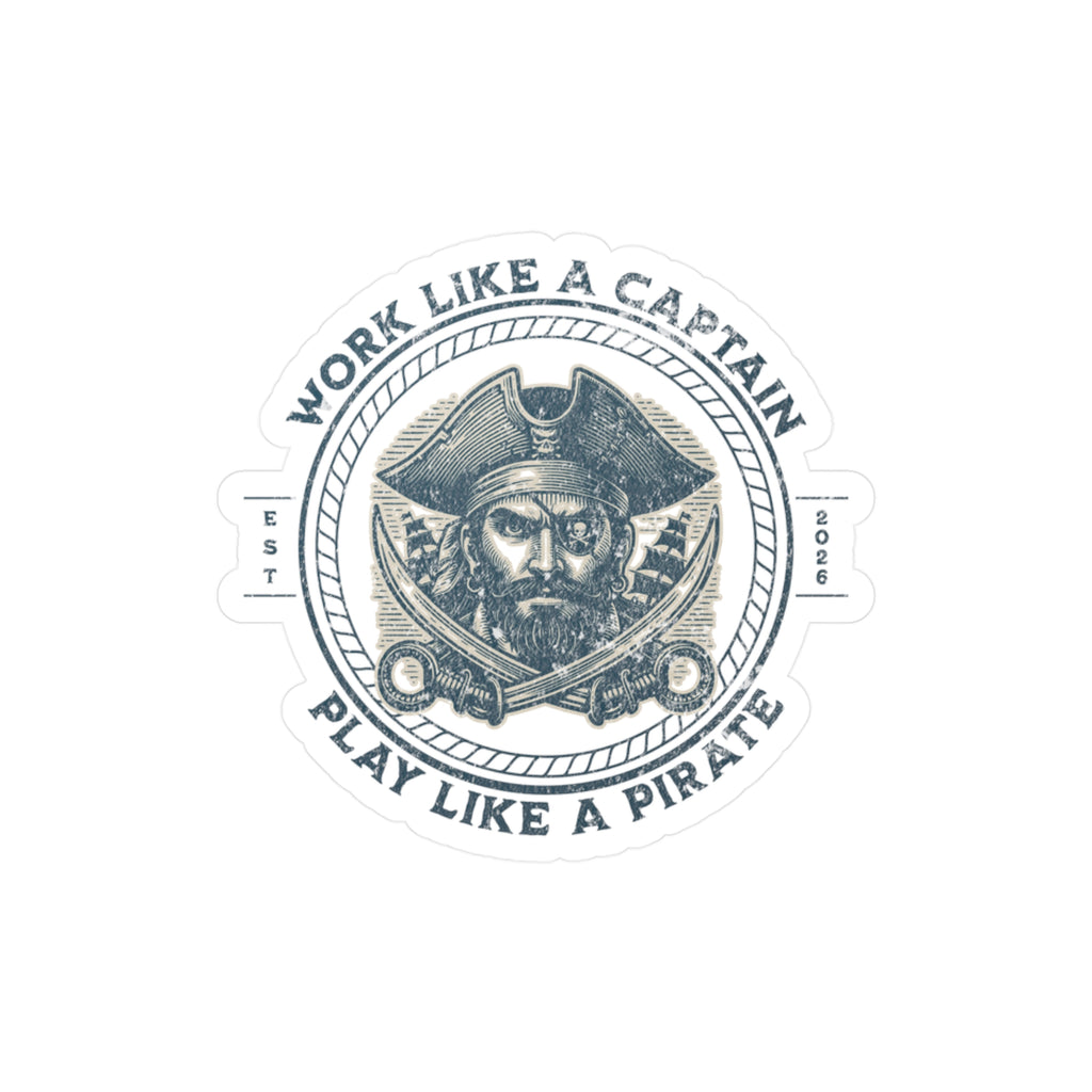 Kiss-Cut Sticker — "Work Like a Captain, Play Like a Pirate" Vintage Pirate Decal