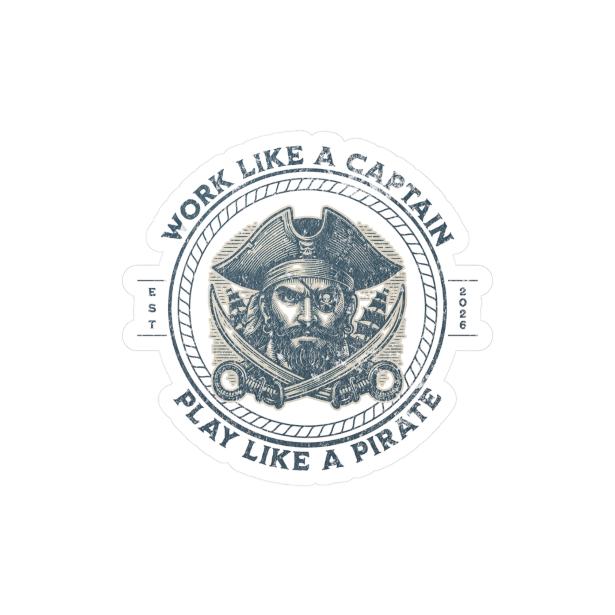 Kiss-Cut Sticker — "Work Like a Captain, Play Like a Pirate" Vintage Pirate Decal