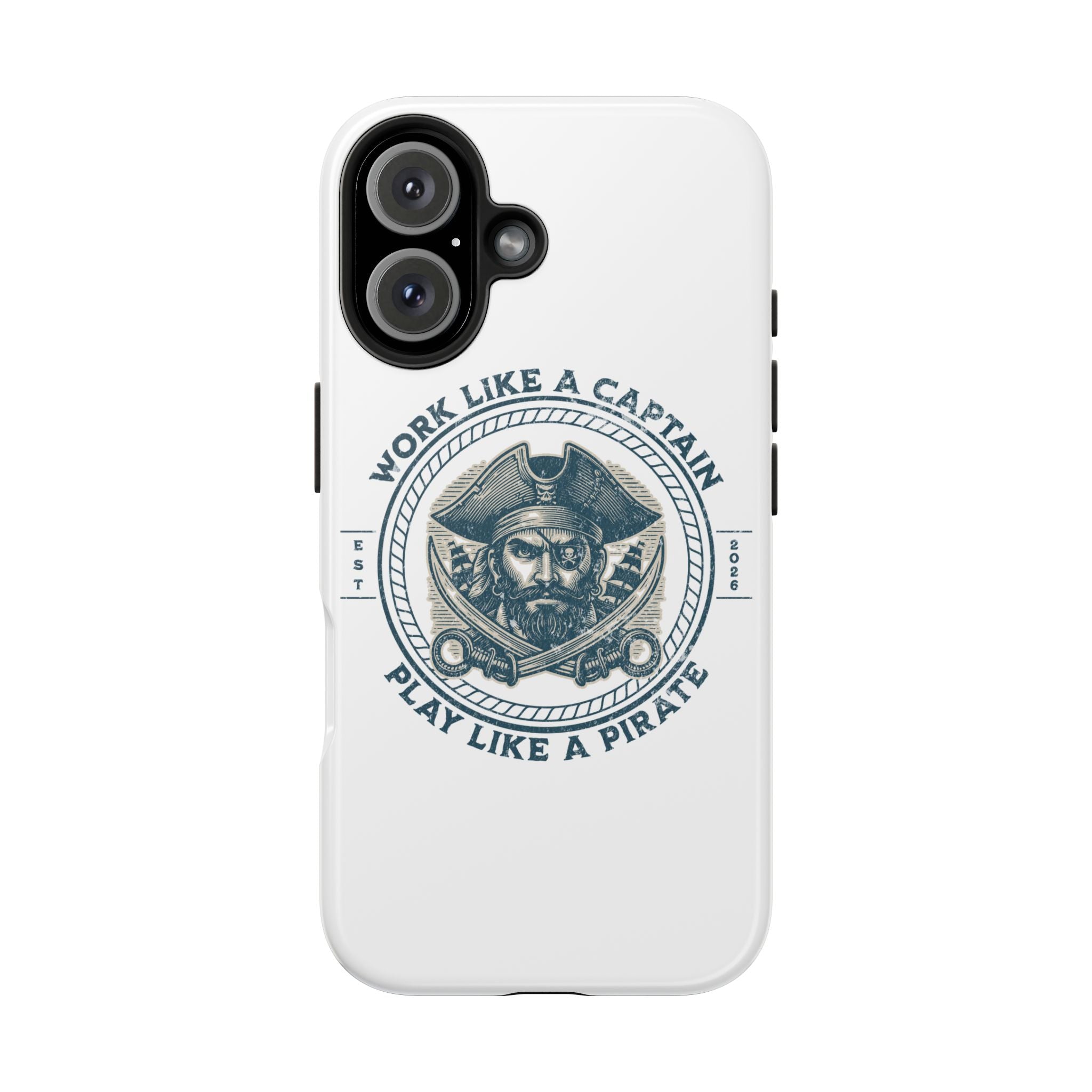 Tough Phone Case — "Work Like a Captain, Play Like a Pirate" Vintage Pirate Design