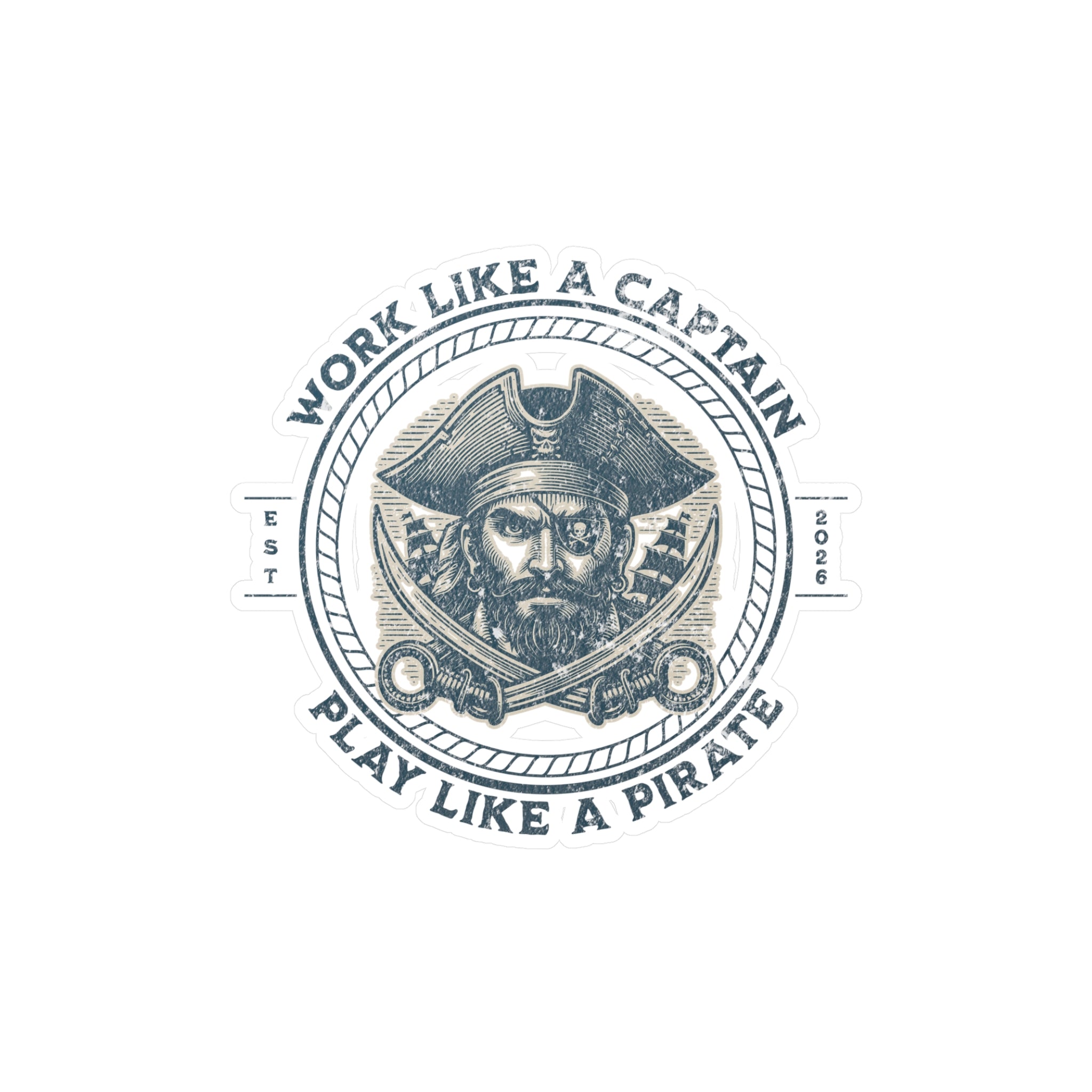 Kiss-Cut Sticker — "Work Like a Captain, Play Like a Pirate" Vintage Pirate Decal