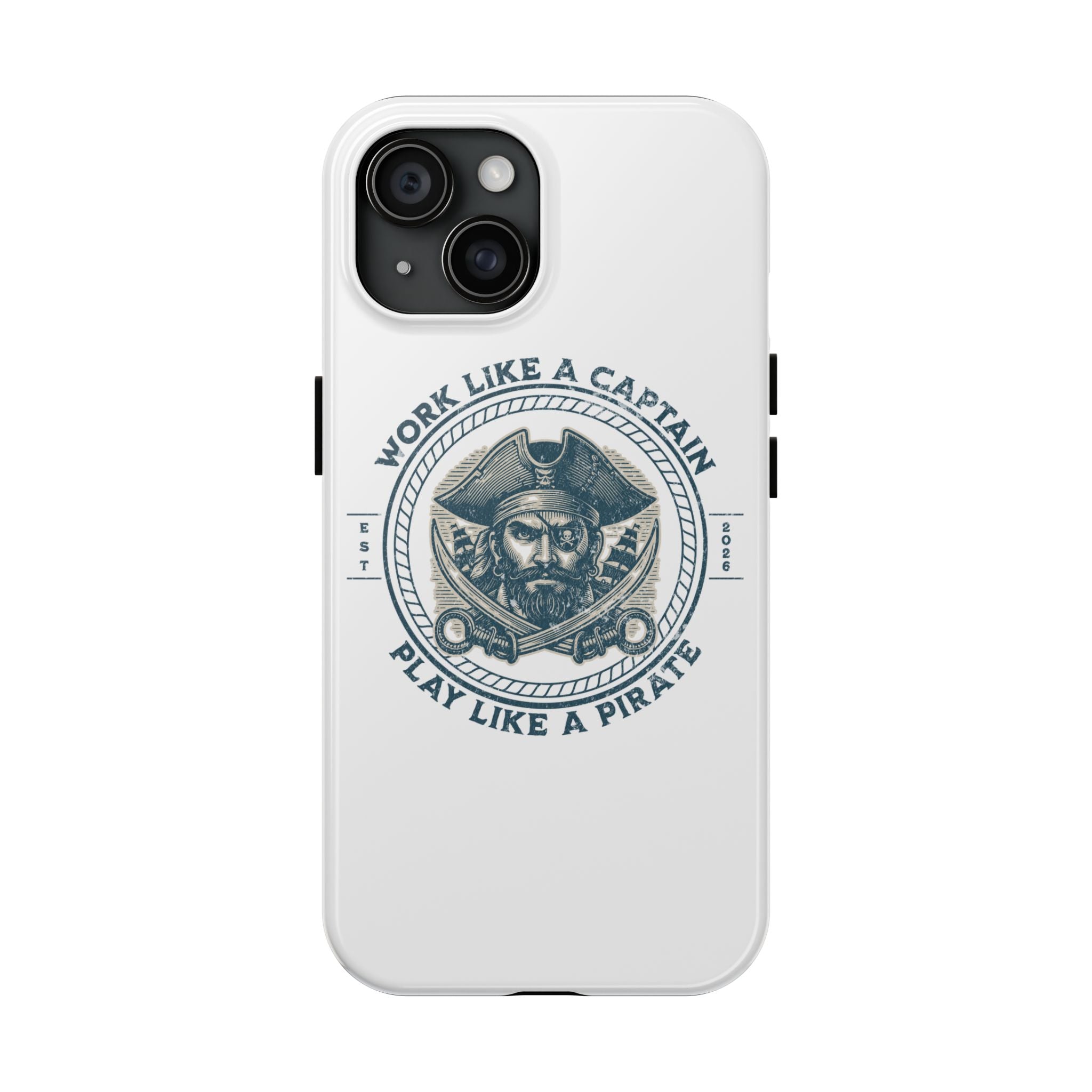 Tough Phone Case — "Work Like a Captain, Play Like a Pirate" Vintage Pirate Design