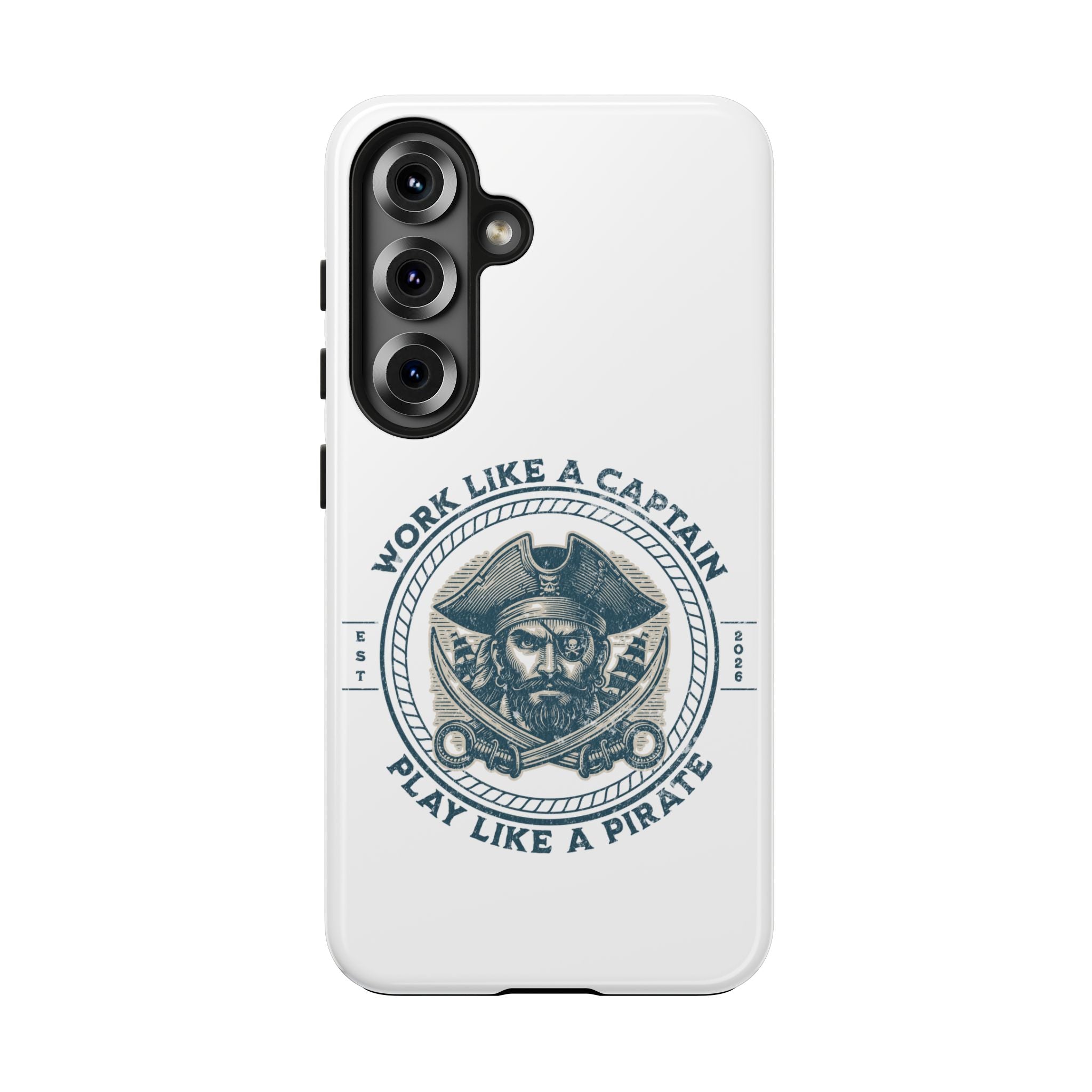 Tough Phone Case — "Work Like a Captain, Play Like a Pirate" Vintage Pirate Design