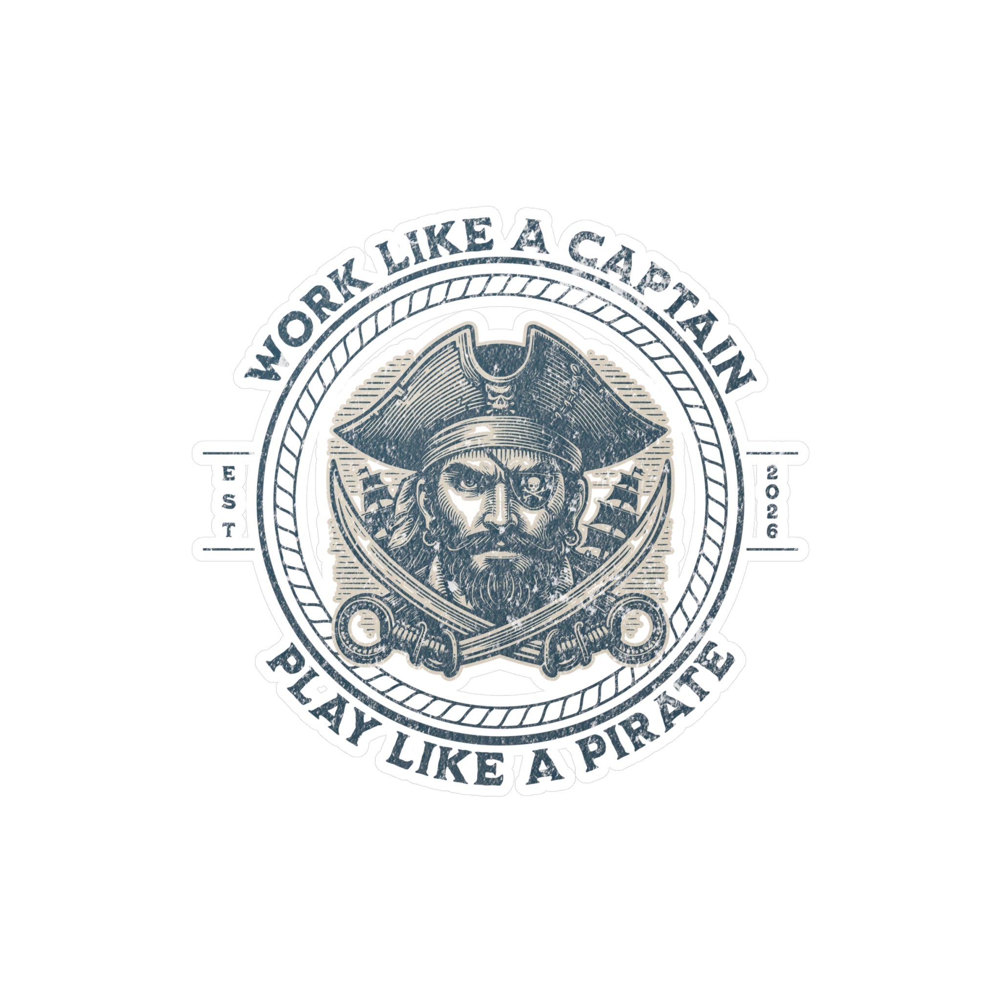 Kiss-Cut Sticker — "Work Like a Captain, Play Like a Pirate" Vintage Pirate Decal