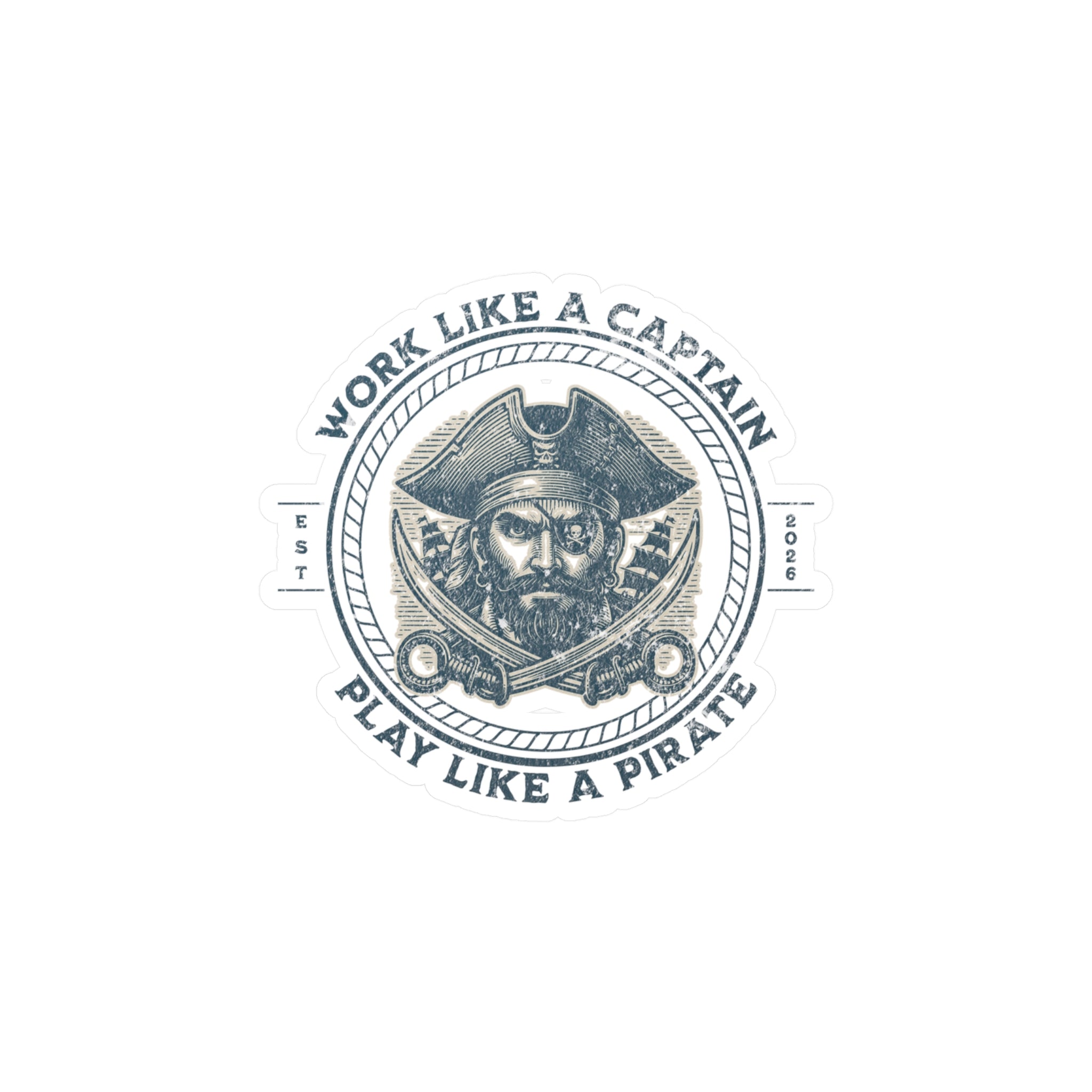 Kiss-Cut Sticker — "Work Like a Captain, Play Like a Pirate" Vintage Pirate Decal