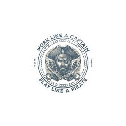 Kiss-Cut Sticker — "Work Like a Captain, Play Like a Pirate" Vintage Pirate Decal