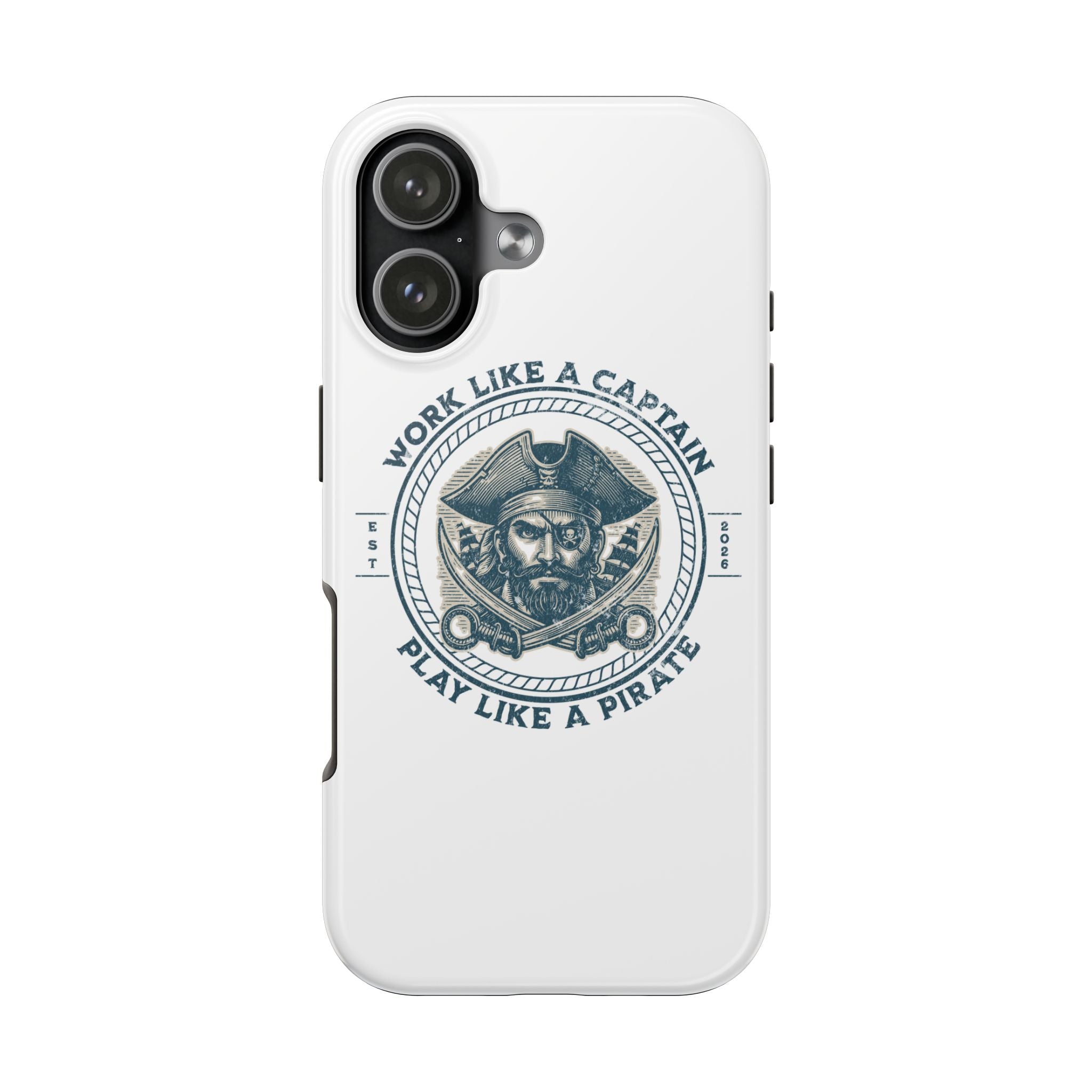 Tough Phone Case — "Work Like a Captain, Play Like a Pirate" Vintage Pirate Design